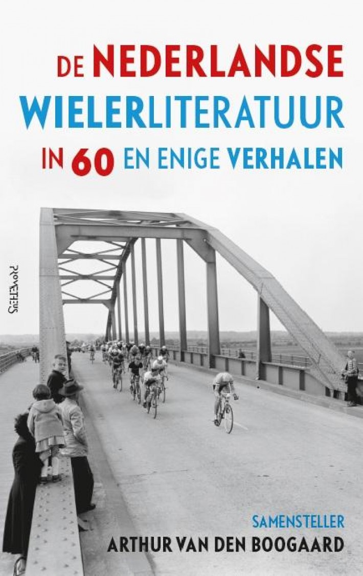 De Nederlandse wielerliteratuur in 60 en enige verhalen