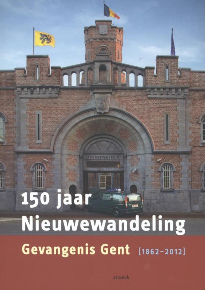 150 jaar Nieuwewandeling, gevangenis Gent 1862-2012