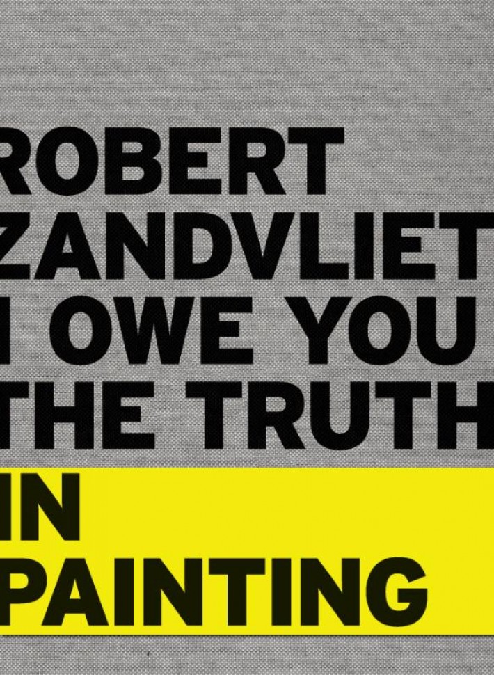 Robert Zandvliet. I owe you the truth in painting