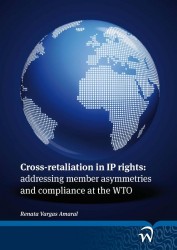 Cross-retaliation in IP rights: adressing member asymmetries and compliance at the WTO