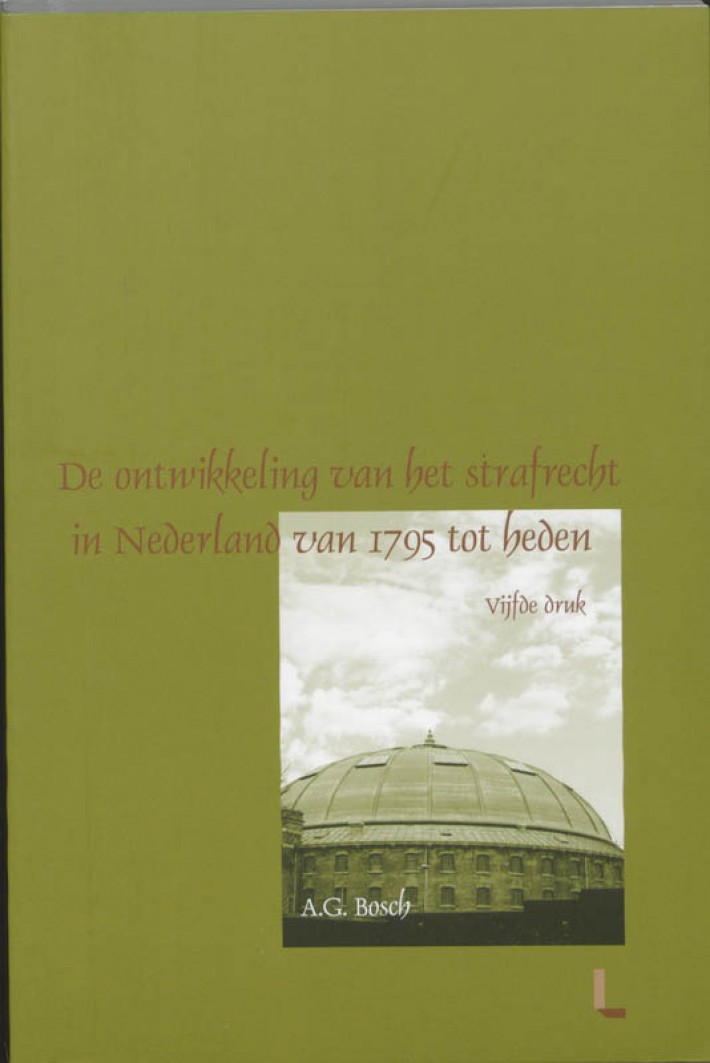 De ontwikkeling van het strafrecht in Nederland van 1795 tot heden
