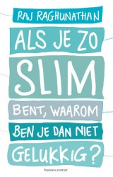 Als je zo slim bent, waarom ben je dan niet gelukkig?
