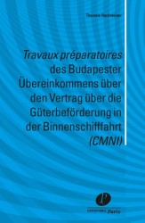 Travaux preparatoires des Budapester Ubereinkommens über den Vertrag über die Guterbeforderung in der Binnenschifffahrt (CMNI)