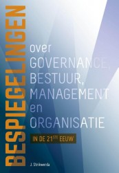 Bespiegelingen over governance, bestuur, management en organisatie in de 21ste eeuw • Bespiegelingen op governance, bestuur, management en organisatie in de 21ste eeuw