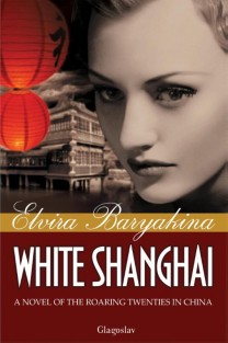 White Shanghai: A novel of the roaring twenties in China
