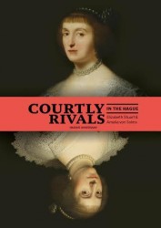 Courtly Rivals in The Hague