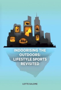 Indoorising the outdoors: Lifestyle sports revisited