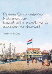 De kolonie Curaçao gezien door Nederlandse ogen • De kolonie Curaçao gezien door Nederlandse ogen