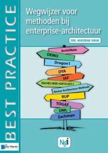 Wegwijzer voor methoden bij enterprise-architectuur • Wegwijzer voor methoden bij enterprise-architectuur 2de herziene druk