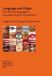 Language and Origin: The Role of Language in European Asylum Procedures: Linguistic and legal Perspectives