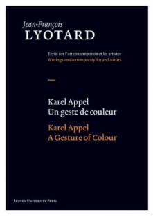 Karel Appel, Un geste de couleur/A Gesture of Colour