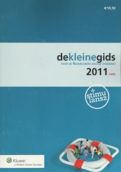 Dekleinegids voor de Nederlandse sociale zekerheid • Dekleinegids voor de Nederlandse sociale zekerheid • Dekleinegids voor de Nederlandse sociale zekerheid