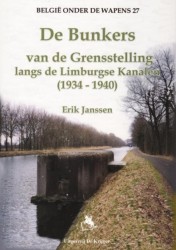 De bunkers van de grensstelling langs de Limburgse Kanalen (1934-1940)