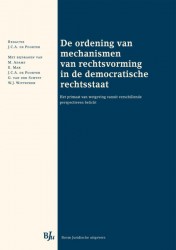 De ordening van mechanismen van rechtsvorming in de democratische rechtsstaat • De ordening van mechanismen van rechtsvorming in de democratische rechtsstaat