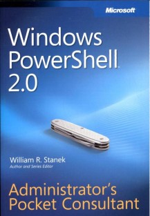 Windows Powershell 2.0 Administrator's Pocket Consultant