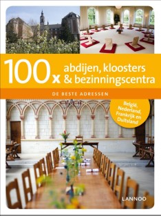 100 x abdijen, kloosters en bezinningscentra