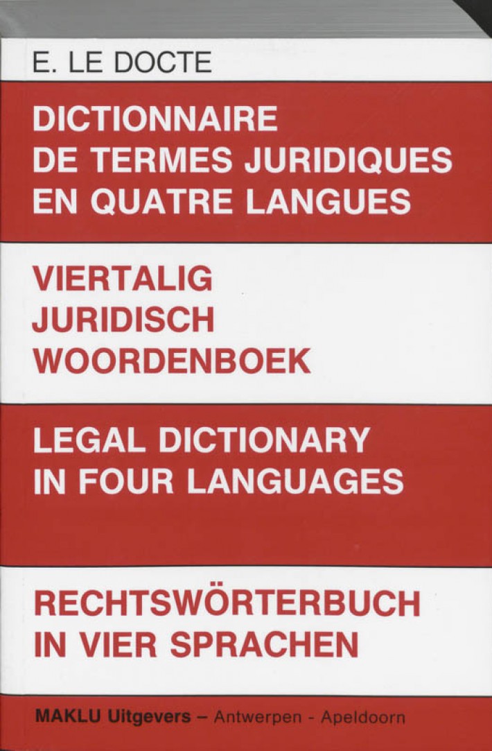 Dictionnaire de termes juridiques en quatre langues = Viertalig juridisch woordenboek = Legal dictionary in four languages = Rechtsworterbuch in vier Sprachten