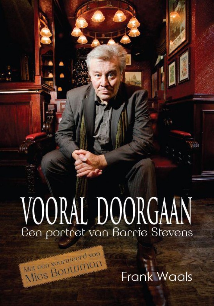 Vooral Doorgaan een portret van Barrie Stevens