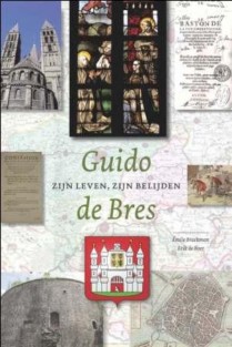 Guido de Bres zijn leven zijn belijden