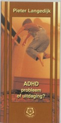 ADHD, probleem of uitdaging?