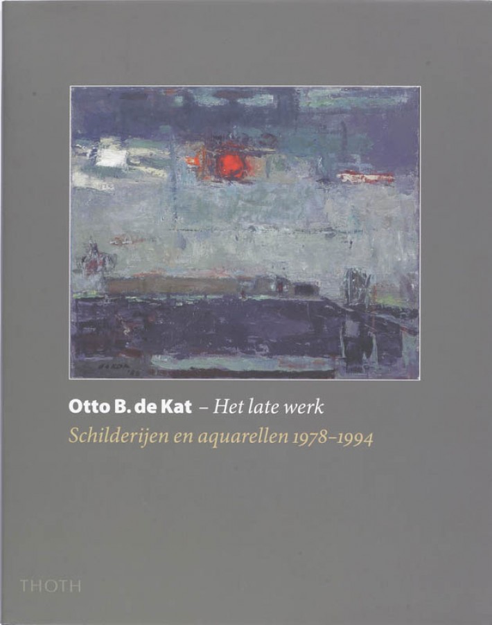 Otto B. de Kat Het late werk
