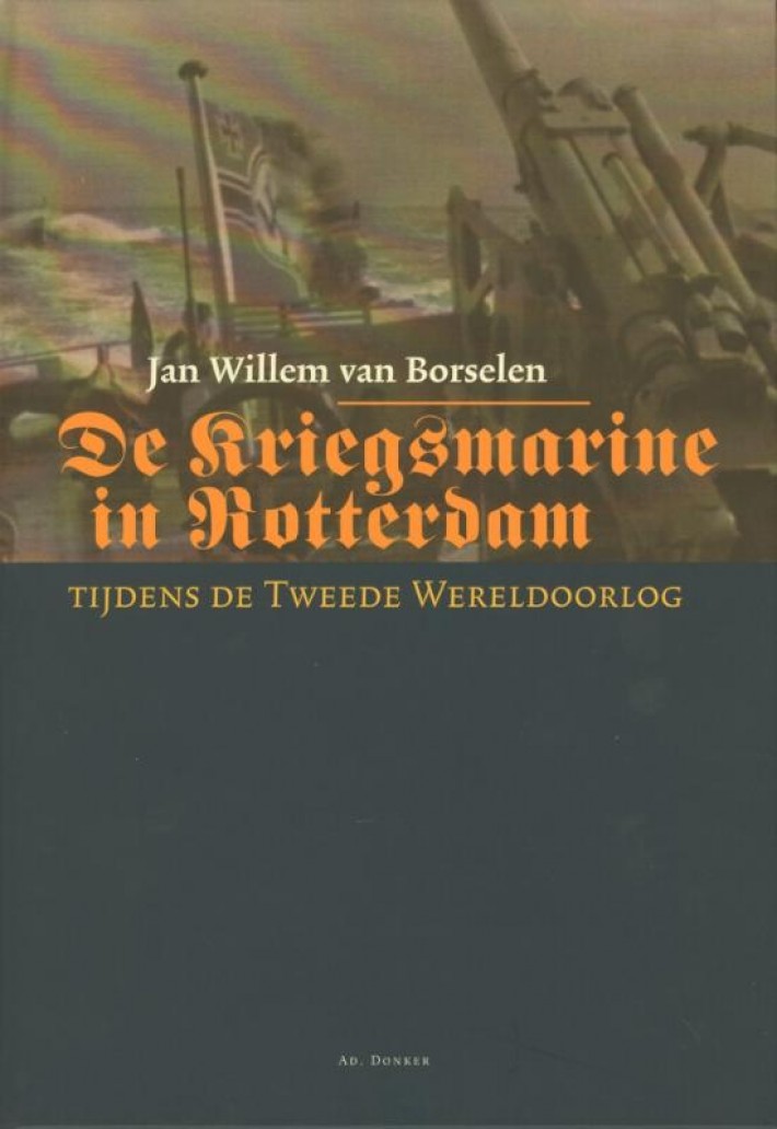 De Kriegsmarine in Rotterdam