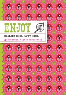 Enjoy healthy body, happy soul