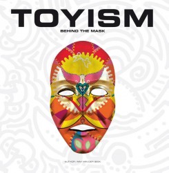 Toyisme - Behind the Mask