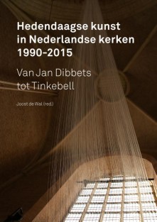 Hedendaagse kunst in Nederlandse kerken 1990-2015