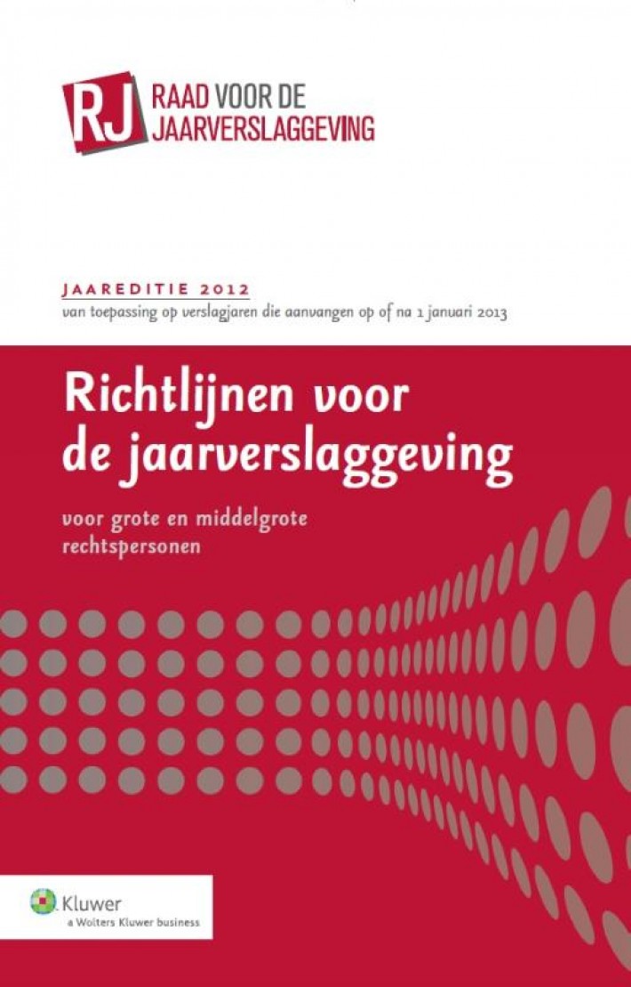Richtlijnen voor de jaarverslaggeving, grote en middelgrote rechtspersonen 2012 • Richtlijnen voor de jaarverslaggeving