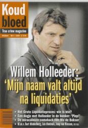 Willem Holleeder: 'Mijn naam valt altijd na liquidaties'