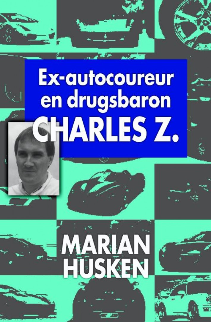 Ex-autocoureur en drugsbaron Charles Z.