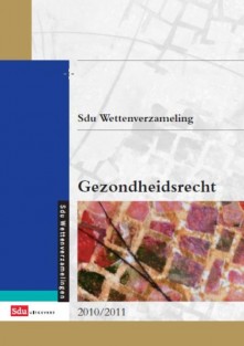 Sdu Wettenverzameling Gezondheidsrecht 2010-2011 E-book