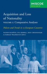 Acquisition and Loss of Nationality • Acquisition and Loss of Nationality|Volume 1: Comparative Analyses • Acquisition and Loss of Nationality|Volumes 1 + 2