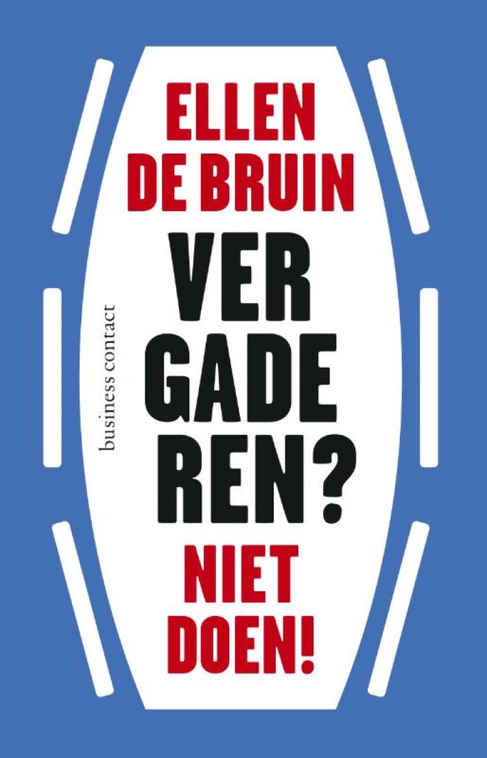 Vergaderen? Niet doen! Vergaderen? Niet doen!