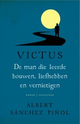 Victus • De man die leerde bouwen, liefhebben en vernietigen