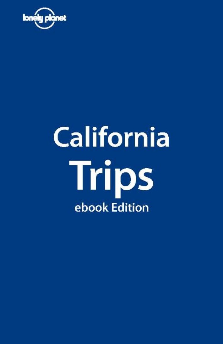 Lonely Planet California Trips