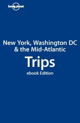 Lonely Planet New York, Washington D.C. & the Mid-Atlantic Trips