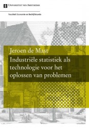 Industriele statistiek als technologie voor het oplossen van problemen • Industriele statistiek als technologie voor het oplossen van problemen
