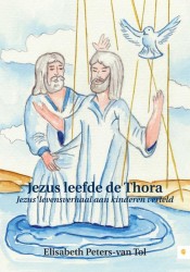 Jezus leefde de Thora - Jezus' levensverhaal aan kinderen verteld