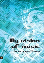 My vision of music