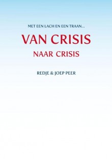 Van crisis naar crisis