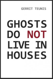 Ghosts do not Live in Houses