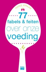 77 Fabels en feiten over onze voeding