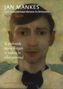 Jan Mankes, een kunstenaarsleven in brieven, 1910-1920