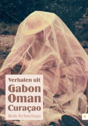 Verhalen uit Gabon, Oman, Curacao