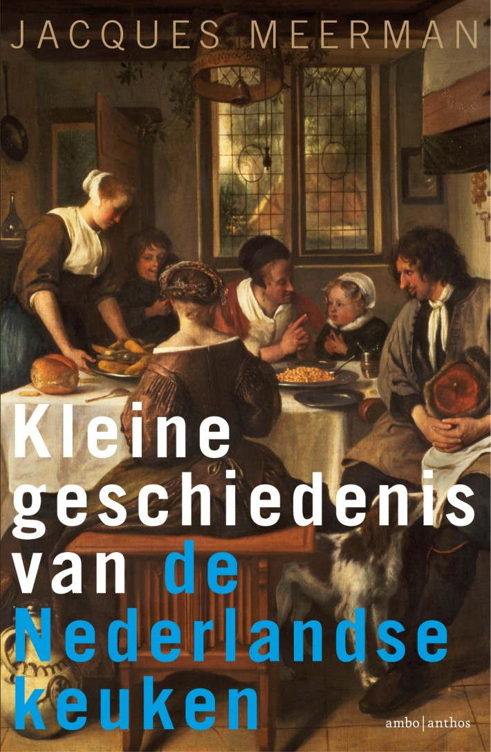 Kleine geschiedenis van de Nederlandse keuken • Kleine geschiedenis van de Nederlandse keuken