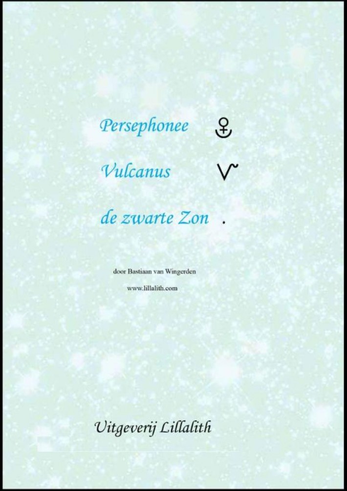 Persephonee; Vulcanus; De zwarte zon
