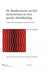 De Bankenunie en het vertrouwen in een goede afwikkeling
