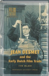 Jean Desmet and the Early Dutch Film Trade